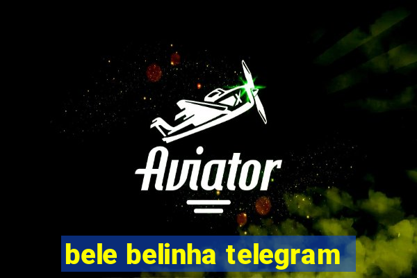 bele belinha telegram