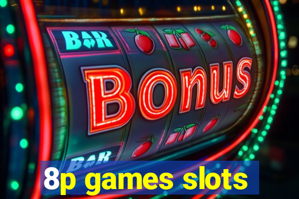 8p games slots