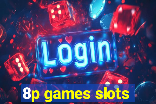 8p games slots