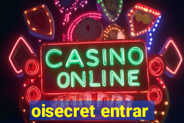 oisecret entrar