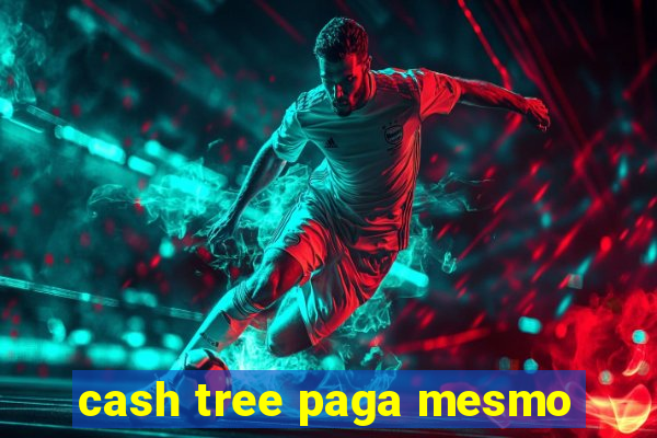 cash tree paga mesmo