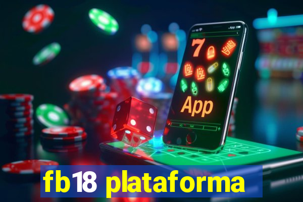 fb18 plataforma