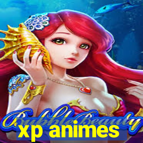 xp animes