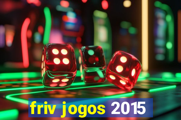 friv jogos 2015