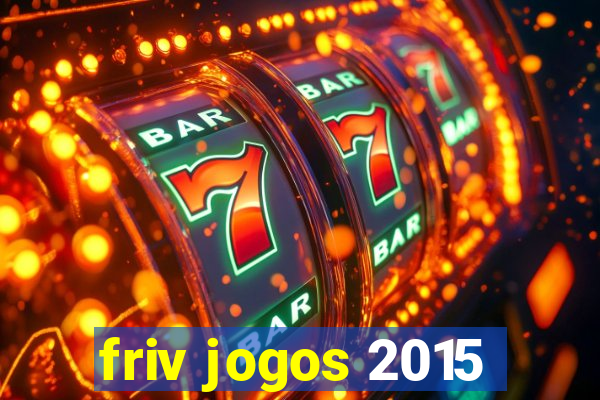 friv jogos 2015