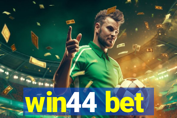 win44 bet