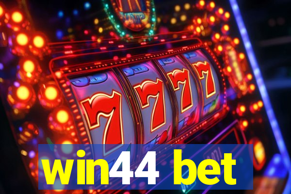 win44 bet