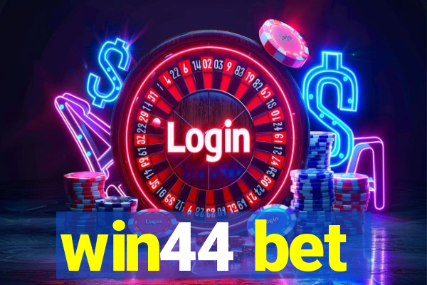 win44 bet