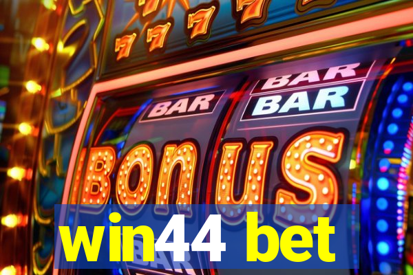 win44 bet