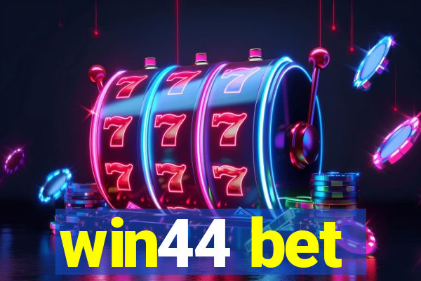 win44 bet