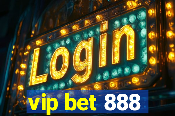 vip bet 888