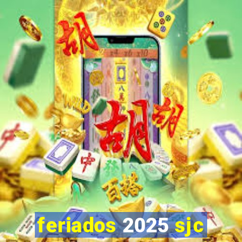 feriados 2025 sjc