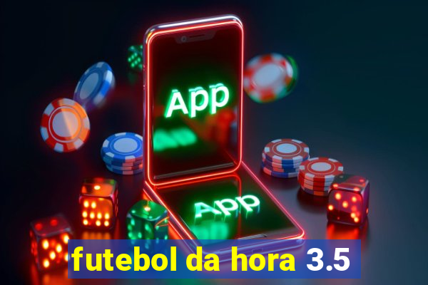 futebol da hora 3.5