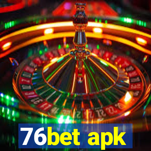 76bet apk