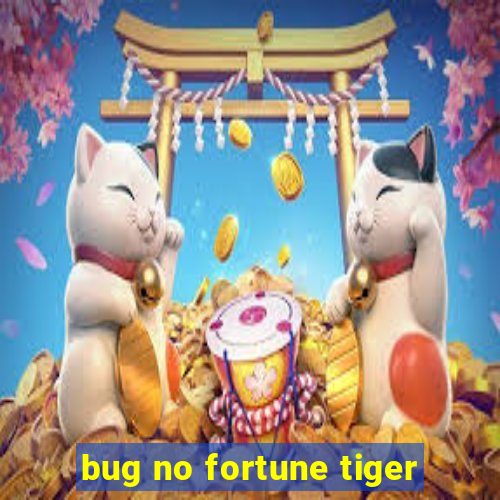 bug no fortune tiger