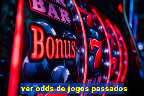 ver odds de jogos passados