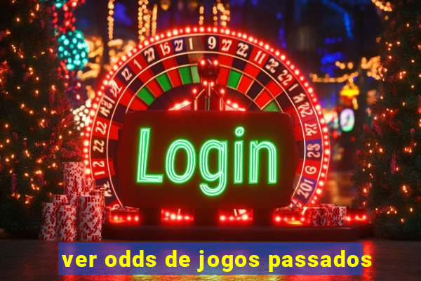 ver odds de jogos passados