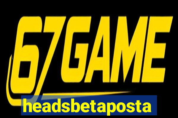 headsbetaposta