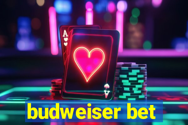 budweiser bet