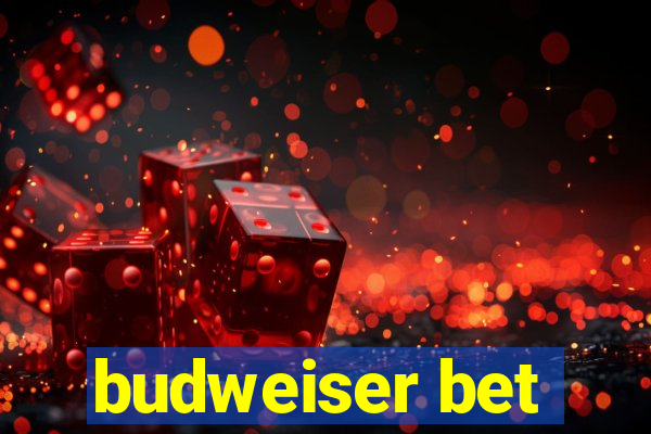 budweiser bet