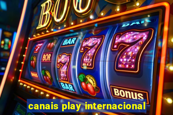 canais play internacional