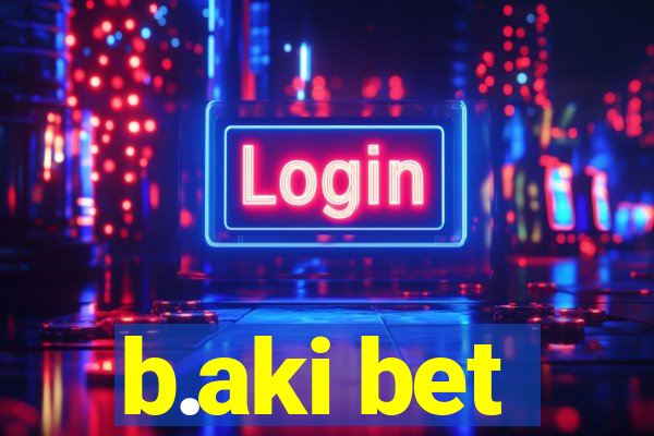 b.aki bet