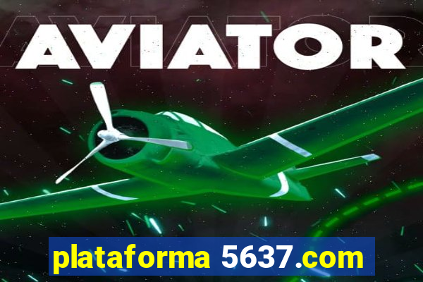 plataforma 5637.com