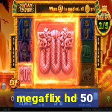 megaflix hd 50