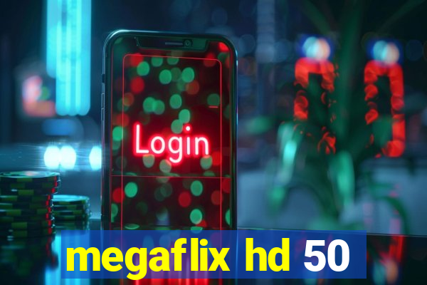 megaflix hd 50