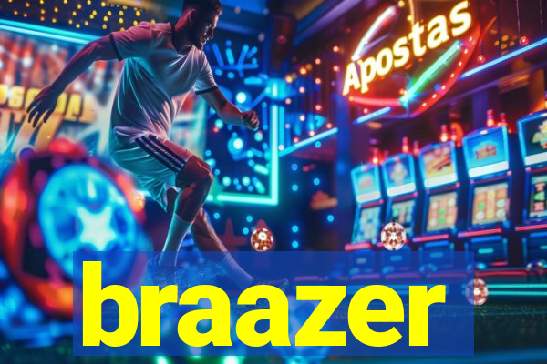 braazer