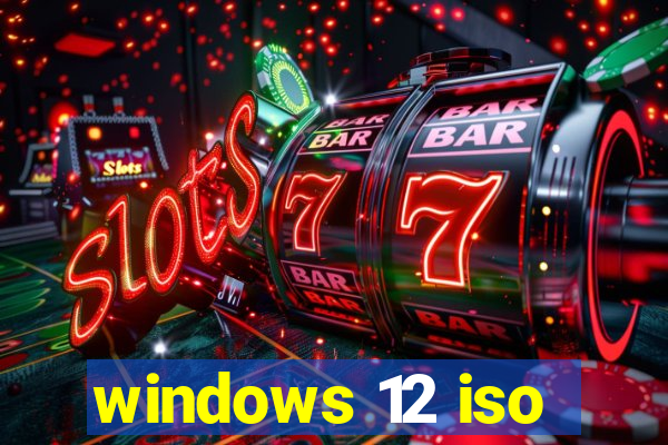 windows 12 iso