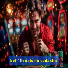 bet 15 reais no cadastro