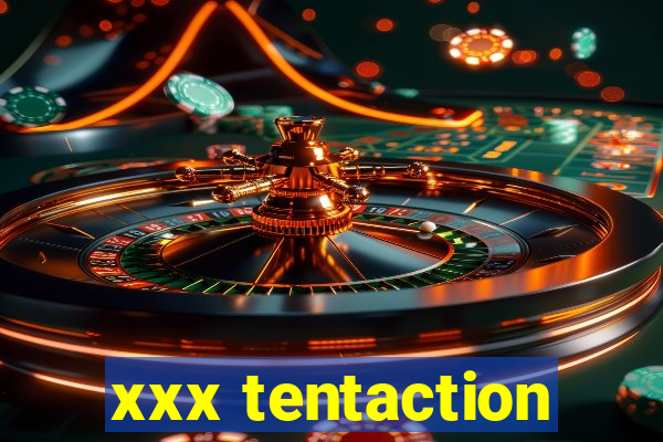 xxx tentaction