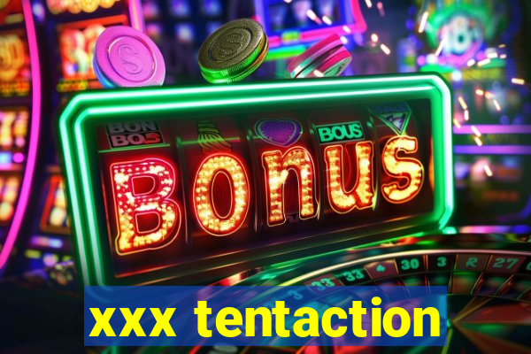 xxx tentaction