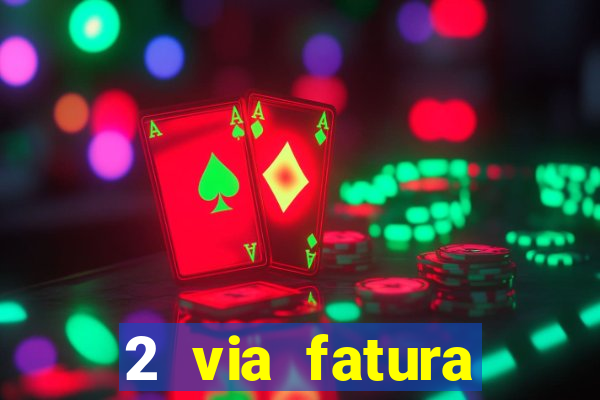 2 via fatura bradescard visa