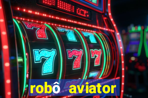 robô aviator grátis whatsapp