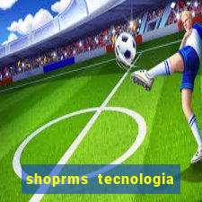 shoprms tecnologia e servicos ltda jogos online