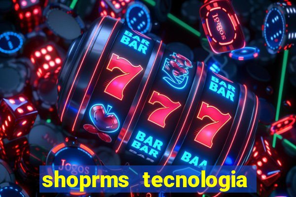 shoprms tecnologia e servicos ltda jogos online