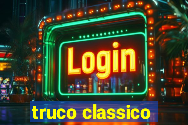 truco classico