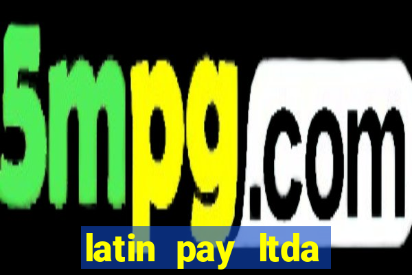 latin pay ltda jogos online