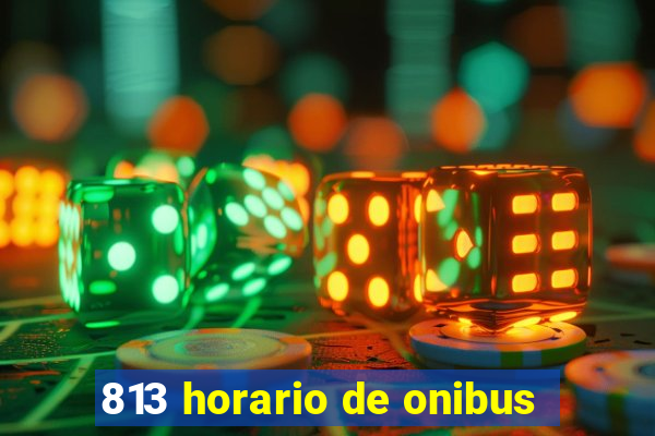 813 horario de onibus