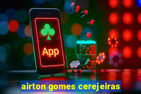 airton gomes cerejeiras