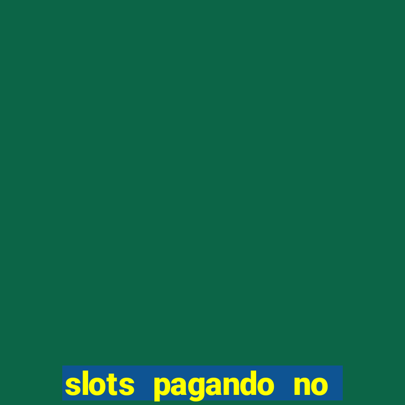 slots pagando no cadastro saque free 2024