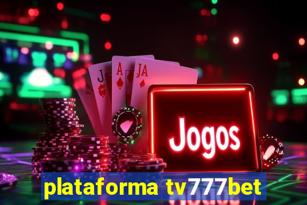 plataforma tv777bet