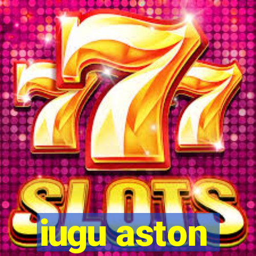 iugu aston