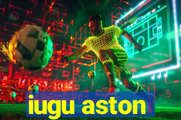 iugu aston