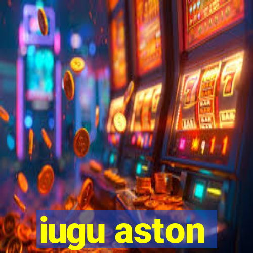 iugu aston