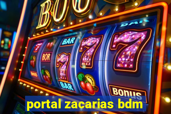 portal zacarias bdm