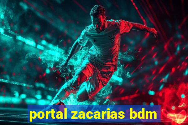 portal zacarias bdm