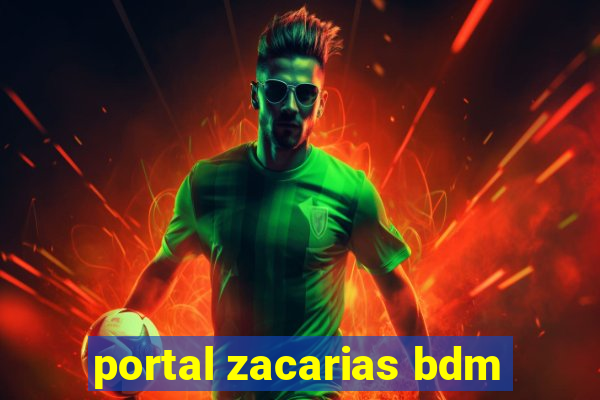 portal zacarias bdm